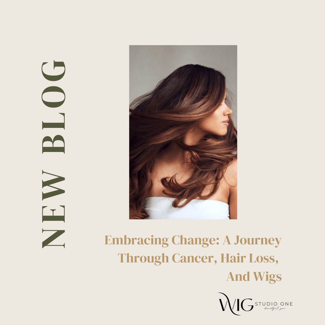 Client Spotlight - Embracing Change: A Journey Through Cancer, Hair Loss, and Wigs - Wig Studio 1