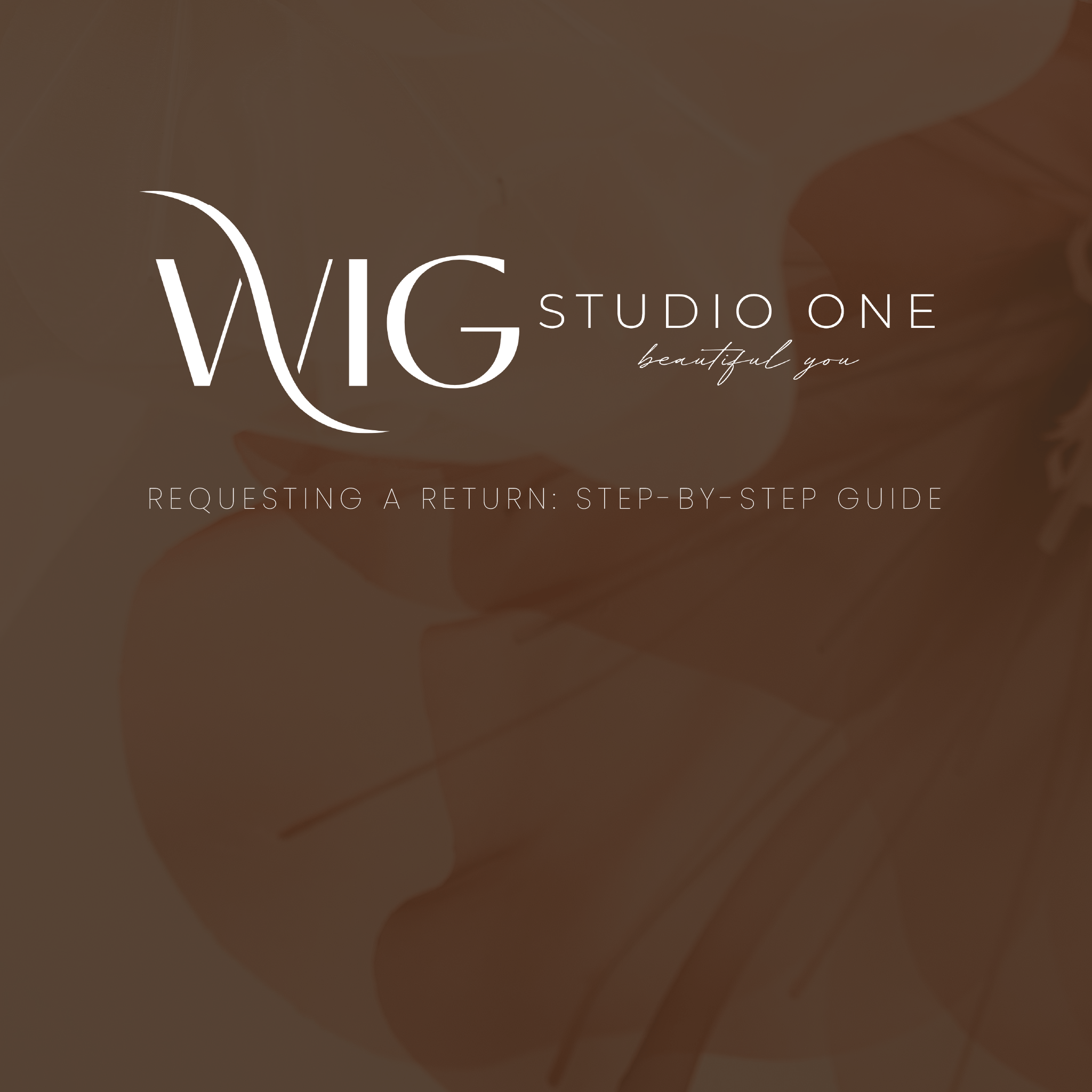 Requesting a Return | Step-by-Step Instructions - Wig Studio 1